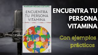 Encuentra Tu Persona Vitamina Marian Rojas Estapé [upl. by Mikiso]