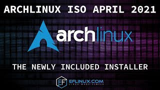 Arch Linux April 2021 ISO The Installer [upl. by Caras414]