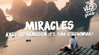 Axel Johansson  Miracles Lyrics ft Tina Stachowiak [upl. by Asnarepse998]