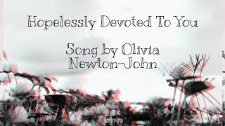 Hopelessly Devoted To You Lyrics  song by Olivia NewtonJohn [upl. by Eadwina489]