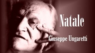 NATALE  GIUSEPPE UNGARETTI [upl. by Llewoh]