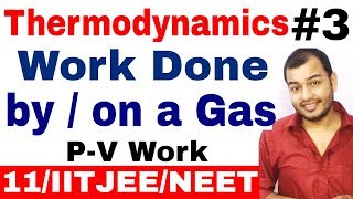 Class 11 Chapter 6  Thermodynamics 03  Work Done by a Gas  Work Done on a Gs  IIT JEE  NEET [upl. by Sad]