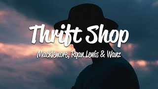 Macklemore amp Ryan Lewis  Thrift Shop Lyrics ft Wanz [upl. by Eidahs]