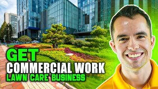 How to Get Commercial Lawn and Landscape Maintenance Work [upl. by Neelcaj]