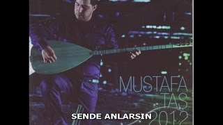 MUSTAFA TAŞ  SENDE ANLARSIN [upl. by Mortie642]