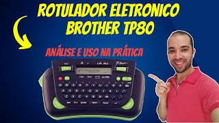 Rotulador Eletrônico Brother PT 80 Análise e uso na prática [upl. by Urbai948]