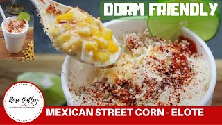 Mexican Street Corn in a Cup  Elote  Elote in a Cup  Dorm Friendly [upl. by Aisiat558]