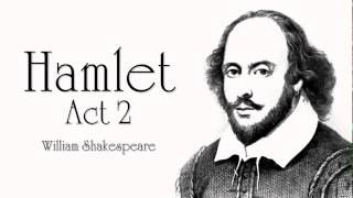 Shakespeare  Hamlet Act 2 Audiobook Dramatic Reading [upl. by Artapoelc]