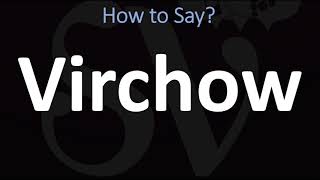 How to Pronounce Virchow CORRECTLY [upl. by Llehcar793]