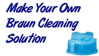 Make Your Own Braun Cleaning Solution [upl. by Oribella]