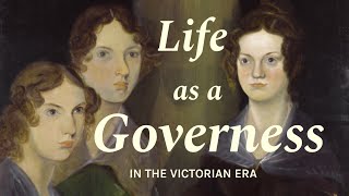 Life as a Governess in the Victorian Era  A Historical Overview [upl. by Meredeth]