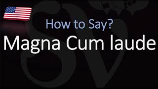 How to Pronounce Magna Cum Laude CORRECTLY [upl. by Notyad515]