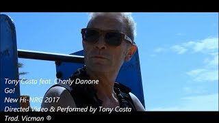 Tony Costa feat Charly Danone  GO 2017 Sub Español [upl. by Meenen]