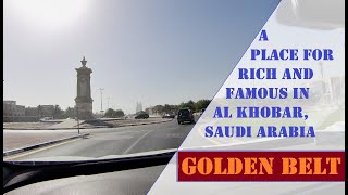 Golden Belt A place for rich and famous in Al Khobar Saudi Arabia [upl. by Orvil]