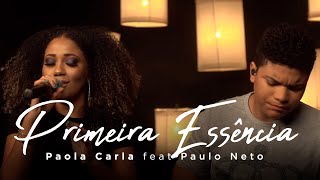 Primeira Essência  Paola Carla Feat Paulo Neto [upl. by Kappenne525]