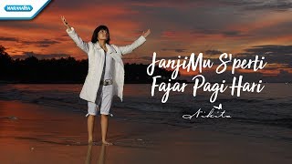 JanjiMu Seperti Fajar Pagi Hari  Nikita Video [upl. by Socem952]