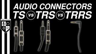 TS vs TRS vs TRRS AUDIO CABLES Whats the Difference [upl. by Mike]