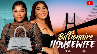 BILLIONAIRE HOUSEWIFE Full Movie DESTINY ETIKO IFY EZEH  Latest Nigerian Nollywood Movie 2023 [upl. by Wane]