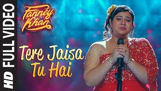 Tere Jaisa Tu Hai Full Video Song  FANNEY KHAN  Anil Kapoor Aishwarya Rai Bachchan Rajkummar Rao [upl. by Maxine]