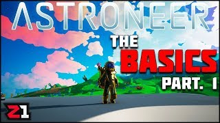 Astroneer Beginner Guide The Basics Part 1  Z1 Gaming [upl. by Madoc]