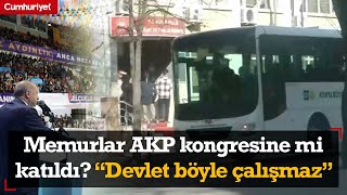 Memurlar AKP kongresine mi katıldı quotDevlet böyle çalışmazquot [upl. by Aydne]