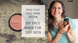 DIY Face Mask for Dry Skin  ROSE CLAY FACE MASK RECIPE  Bumblebee Apothecary [upl. by Soluk]