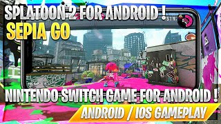 Splatoon 2 For Android  Sepia Go Android  iOS Gameplay  Download Nintendo Switch Game for Android [upl. by Bergeron]