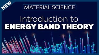 Introduction to Energy Band Theory  Material Science [upl. by Nadabb]