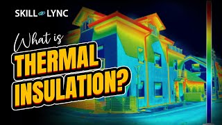 What is THERMAL INSULATION  SkillLync [upl. by Kubiak]