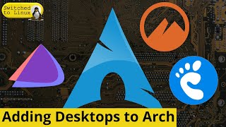 Adding Desktops to Arch [upl. by Eelreveb]