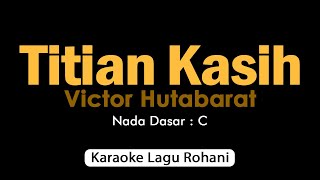 TITIAN KASIH Victor Hutabarat  Karaoke Lagu Natal [upl. by Annayt]