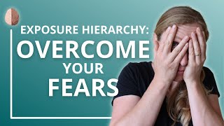 The Exposure Hierarchy How to do Exposure Therapy for Anxiety Anxiety Skills 20 [upl. by Mikah]