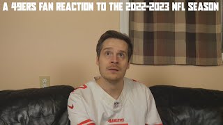 A 49ers Fan Reaction to the 20222023 NFL Season [upl. by Einra612]