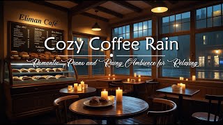 COZY CAFE MUSIC  Romantic Piano amp Rainy Ambience for Relaxing [upl. by Areval962]