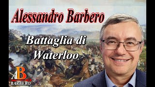 Alessandro Barbero  Battaglia di Waterloo [upl. by Mercedes]