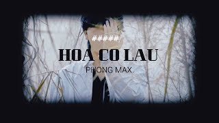 Phong Max  Hoa Co Lau  1HOUR [upl. by Neret]