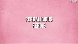 Fergie  Fergalicious Lyrics [upl. by Bal477]