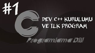 C Programlama Dersleri 1 Dev C Kurulumu ve İlk Program [upl. by Ahsemrac627]