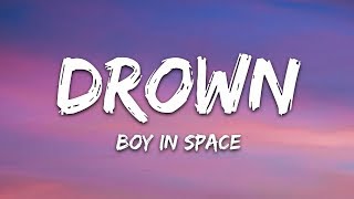 Boy In Space  Drown Lyrics [upl. by Alby267]