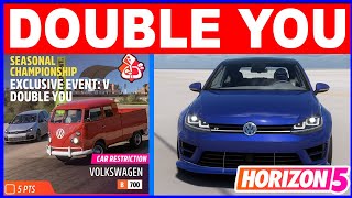 Forza Horizon 5 EXCLUSIVE EVENT V DOUBLE YOU Seasonal Championship  Car Restriction Volkswagen B700 [upl. by Mapel436]