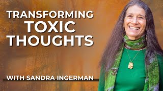 Intro to Shamanism  Sandra Ingerman Teaches on Transforming Toxic Thoughts [upl. by Brenn908]