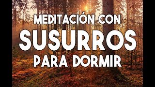 MEDITACIÓN GUIADA CON SUSURROS PARA DORMIR  ASMR  RELAJACIÓN INTENSA  VOZ SUAVE ❤ EASY ZEN [upl. by Colvin]