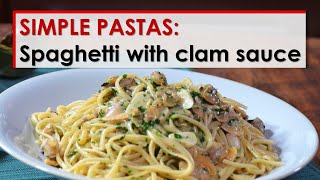 Simple Pastas Spaghetti with Clam Sauce [upl. by Leoni]