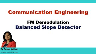 Communication Engineering  FM Demodulation Balanced Slope Detector [upl. by Caron]