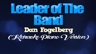 LEADER OF THE BAND  Dan Fogelberg KARAOKE PIANO VERSION [upl. by Aizitel]