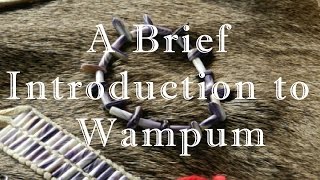 A Brief Introduction to Wampum [upl. by Redle]