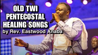 Old Twi Pentecostal Healing Songs by Rev Eastwood Anaba [upl. by Mcclenaghan]