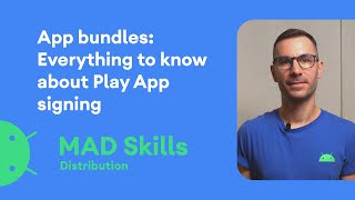 App Bundles Everything to know about Play App Signing  MAD Skills [upl. by Enaitsirk]