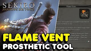 Sekiro  How To Get The FLAME VENT Prosthetic Tool In Sekiro Shadows Die Twice [upl. by Nimajneb]