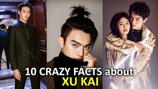 10 Crazy Facts about XU KAI [upl. by Anigue654]